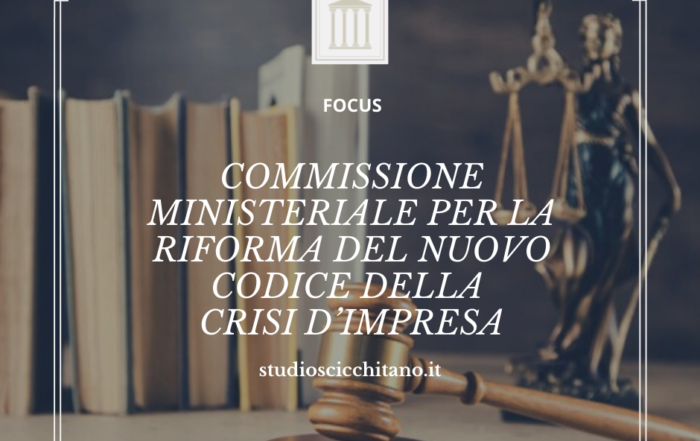 Commissione ministeriale per la riforma del nuovo codice della crisi d’impresa